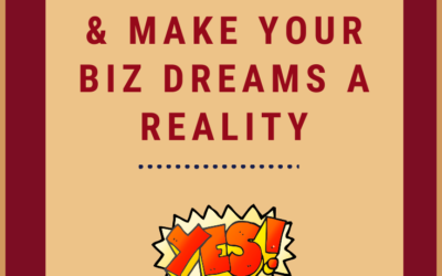 3 Steps to Get Unstuck & Make Your Biz Dreams A Reality