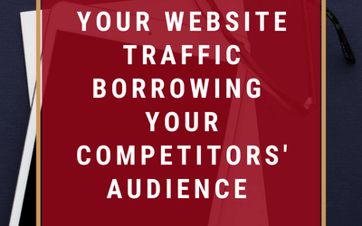 3 Non-Shady Ways to Increase Your Website Traffic Borrowing Your Competitors’ Audience